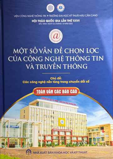 Mục lục kỷ yếu Hội thảo Quốc gia lần thứ XXVI (VNICT 2023): Một số vấn đề chọn lọc của Công nghệ thông tin và Truyền thông, Bắc Ninh, 2023